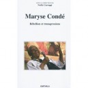 Maryse Conde , Rebellion Et Transgressions - Noelle Carruggi