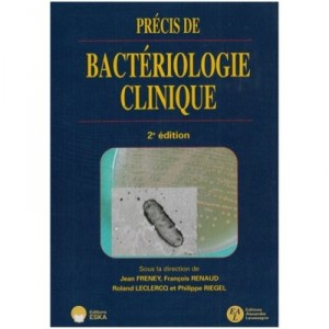 Precis De Bacteriologie Clinique (2e Edition) - Jean Freney , Francois Renaud , Roland Leclercq , Philippe Riegel