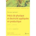 Physique Appliquee , Precis De Physique Et Electricite Appliquees En Productique , Bts Productique Mecanique, Productique Bois 