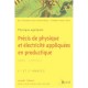 Physique Appliquee , Precis De Physique Et Electricite Appliquees En Productique , Bts Productique Mecanique, Productique Bois