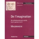 Malebranche : De L'imagination , De La Recherche De La Verite, Livre 2 , Parties 2 Et 3 - Delphine Kolesnik-antoine
