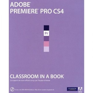 Adobe Premiere Pro Cs4 , Classroom In A Book - Adobe Press