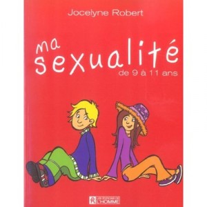 Ma Sexualite De 9 A 11 Ans - Jocelyne Robert
