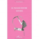 Le Masochisme Sexuel - Michel Mogniat