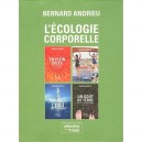 Coffret L'ecologie Corporelle , Vers Une Cosmotique - Bernard Andrieu