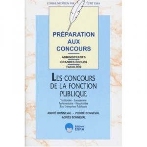 Preparation Aux Concours - Les Concours De La Fonction Publique - Andre Bonneval , Pierre Bonneval , Agnes Bonneval