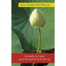 Conseils Du Coeur Pour La Mort Et La Fin De Vie - Thoubten Zopa Rinpoche