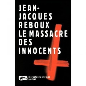 Massacre Des Innocents - Jean-jacques Reboux