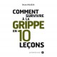 Comment Survivre A La Grippe En 10 Lecons ? - Bruno Halioua