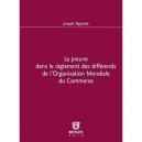 La Preuve Dans Le Reglement Des Differends De L'organisation Mondiale Du Commerce - Joseph Ngambi