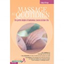 Massage Au Quotidien , Des Gestes Simples Et Harmonieux, Source De Bien-etre - Galya Ortega