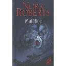 Malefice - Nora Roberts