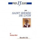 Prier 15 Jours Avec Saint Irenee De Lyon - Veronique Minet