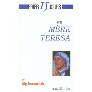 Prier 15 Jours Avec Mere Teresa - Mgr Francesco Follo