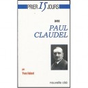 Prier 15 Jours Avec Paul Claudel - Yves Habert
