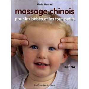 Massage Chinois Pour Les Bebes Et Les Tout-petits - Maria Mercati