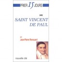 Prier 15 Jours Avec Saint Vincent De Paul - Jean-pierre Renouard