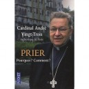 Prier , Pourquoi ? Comment ? - Andre Vingt-trois
