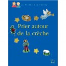 Prier Autour De La Creche - Juliette Levivier , Anne Gravier