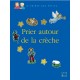 Prier Autour De La Creche - Juliette Levivier , Anne Gravier