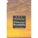 Princesse Brambila - E. T. A. Hoffmann