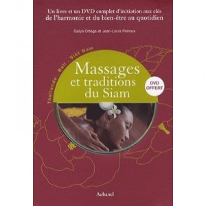 Massages Et Traditions Du Siam - Galya Ortega , Jean-louis Poiroux