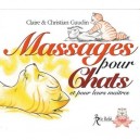 Massages Pour Chats Et Pour Leurs Maitres - Claire Gaudin , Christian Gaudin