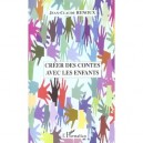 Creer Des Contes Avec Les Enfants - Jean-claude Renboux