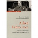 Alfred Fabre-luce , Un Non-conformiste Dans Le Tumulte Du Xx Siecle - Daniel Garbe