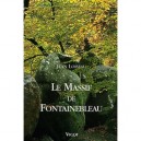 Le Massif De Fontainebleau - Jean Loiseau