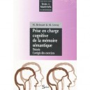 Prise En Charge Cognitive De La Memoire Semantique - H. Brissart , M. Leroy