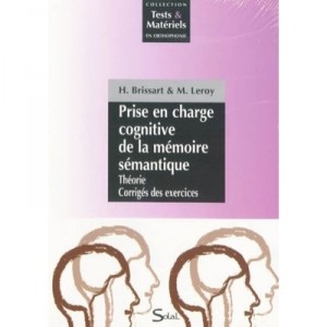 Prise En Charge Cognitive De La Memoire Semantique - H. Brissart , M. Leroy
