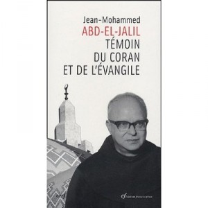Jean-mohammed Abd-el-jalil, Temoin Du Coran Et De L'evangille - Maurice Borrmans