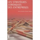 Les Strategies Juridiques Des Entreprises - Antoine Masson