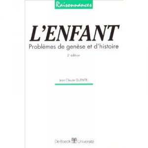 L'enfant Problemes De Genese Et D'histoire - Jean-claude Quentel