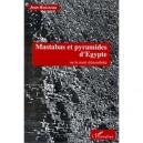 Mastabas Et Pyramides D'egypte Ou La Mort Denombree - Jean Rousseau