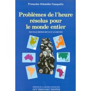 Problemes De L'heure Resolus Pour Le Monde Entier - Francoise Schneider-gauquelin
