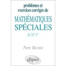 Problemes Et Exercices Corriges De Mathematiques Speciales - Pierre Meunier