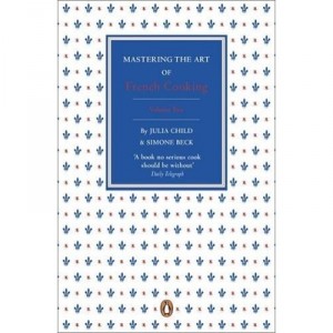 Mastering The Art Of French Cooking, Volume2 - Julia Child  Beck