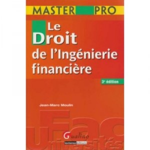 Master Pro , Droit De L'ingenierie Financiere - Jean-marc Moulin