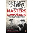 Masters And Commanders - Andrew Roberts