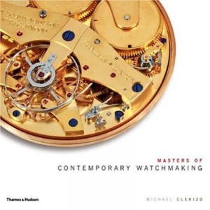 Masters Of Contemporary Watchmaking /anglais - Clerizo Michael