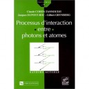 Processus D'interaction Entre Photons Et Atomes - Cohen , Tannoudji