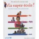 Ma Super Ecole ! Des Enfants Du Monde Entier Racontent Leur Ecole - Collectif