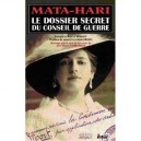 Mata Hari , Le Dossier Secret Du Conseil De Guerre - Collectif