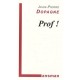 Prof ! - Jean-pierre Dopagne