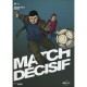 Match Decisif - Felix , Marek