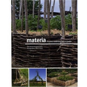 Materia , D'autres Materiaux Pour Le Jardin - Olivier Placet , Patrick Genty , Alain Renouf