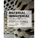 Material Immaterial The New Work Of Kengo Kuma /anglais - Bognar Botond