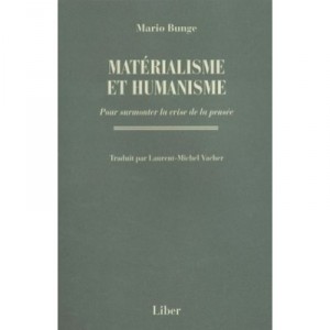 Materialisme Et Humanisme , Pour Surmonter La Crise De La Pensee - Mario Bunge
